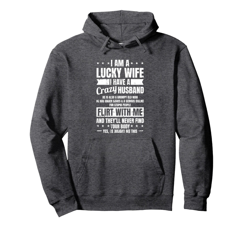 I Am Lucky Wife Fathers Day Funny Hoodie - Novelty Apparel for Adults - T-Shirt, Sweatshirt, Hoodie