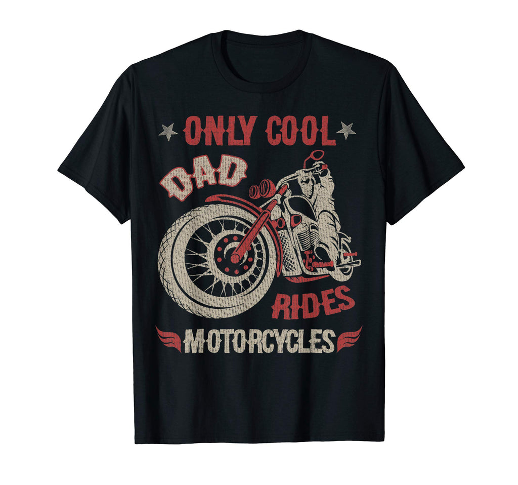 Mens Only Dad Rides Motorcycles Biker T-Shirt - Unique Graphic for Adults - T-Shirt, Sweatshirt, Hoodie