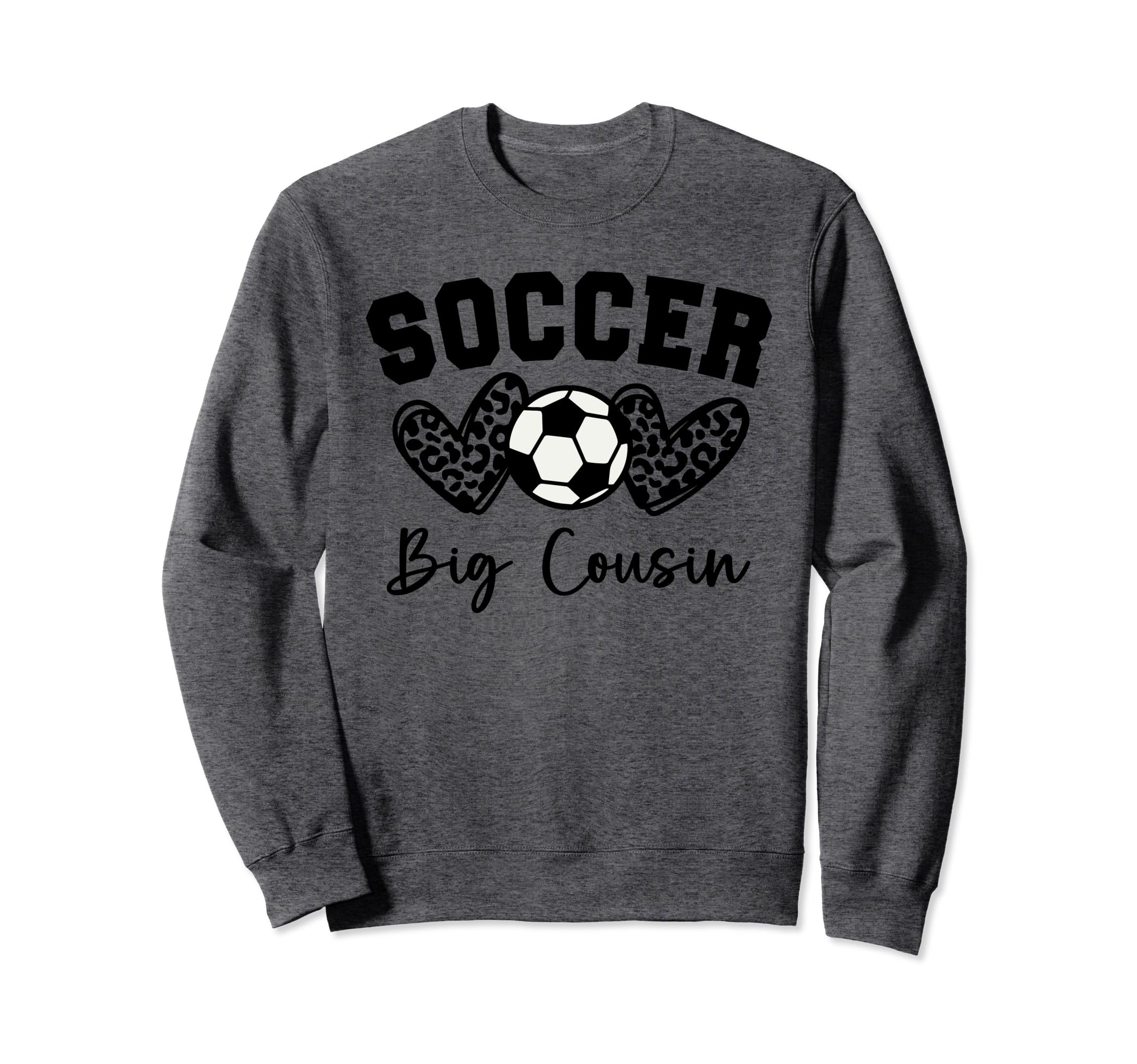 Soccer Big Cousin Matching Sweatshirt - Fun Novelty Design Men Women - T-Shirt, Sweatshirt, Hoodie