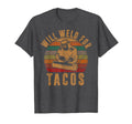 Will Weld Tacos Welder Gift Funny T-Shirt - Aesthetic Graphic Men Women - T-Shirt, Sweatshirt, Hoodie