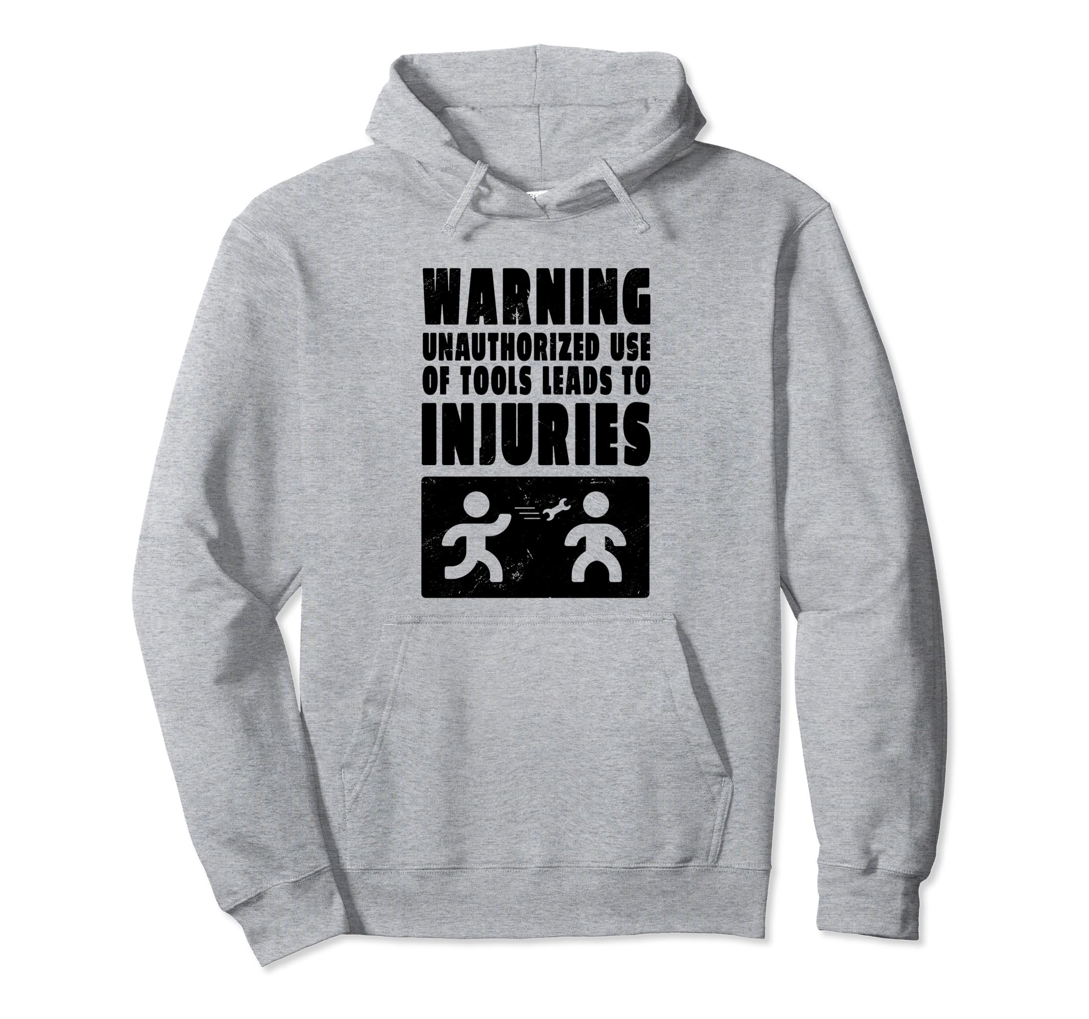 Warning Unauthorized Use Tools Funny Hoodie - Streetwear Style Men Women - T-Shirt, Sweatshirt, Hoodie