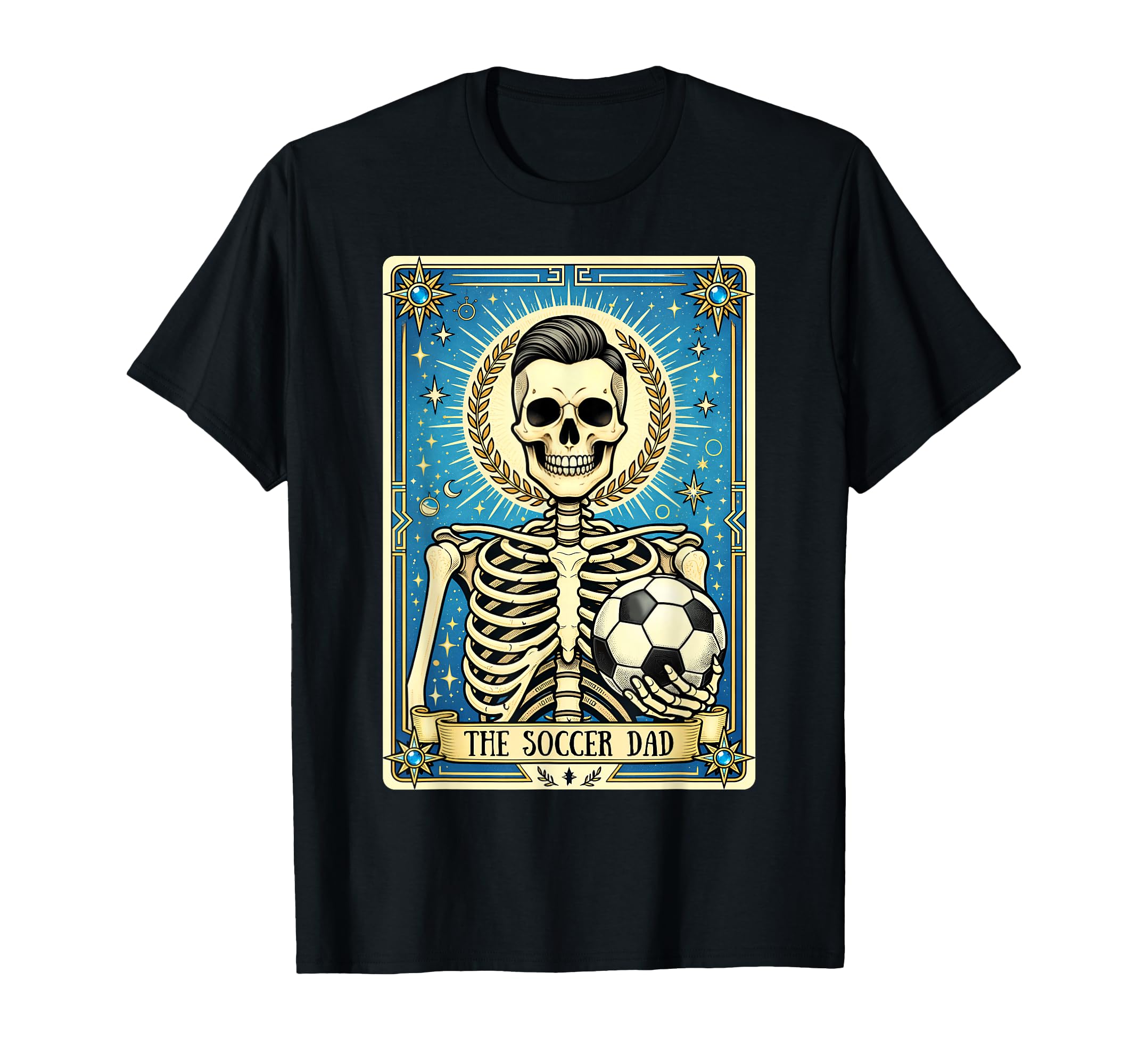 Soccer Dad Tarot Card Skeleton Funny T-Shirt - Novelty Apparel Men Women - T-Shirt, Sweatshirt, Hoodie