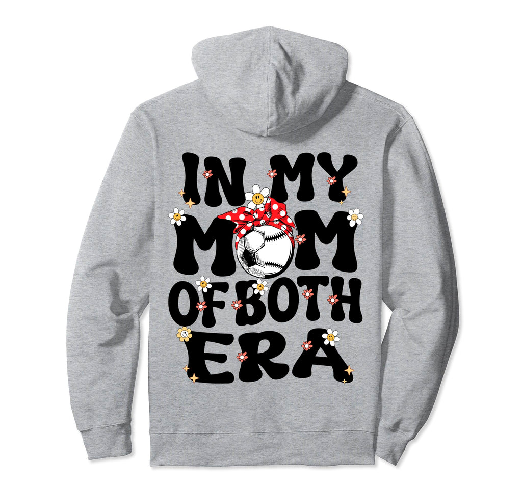 My Mom Both Era Baseball Soccer Mom Hoodie - Novelty Apparel for Adults - T-Shirt, Sweatshirt, Hoodie