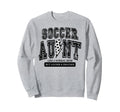 Soccer Aunt Like Normal Aunt But Sweatshirt - Trendy Graphic for Adults - T-Shirt, Sweatshirt, Hoodie