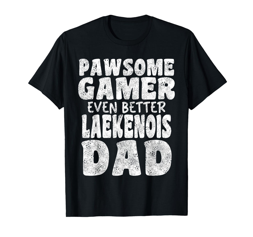 Pawsome Gamer Even Better Laekenois T-Shirt - Fun Novelty Design Men Women - T-Shirt, Sweatshirt, Hoodie