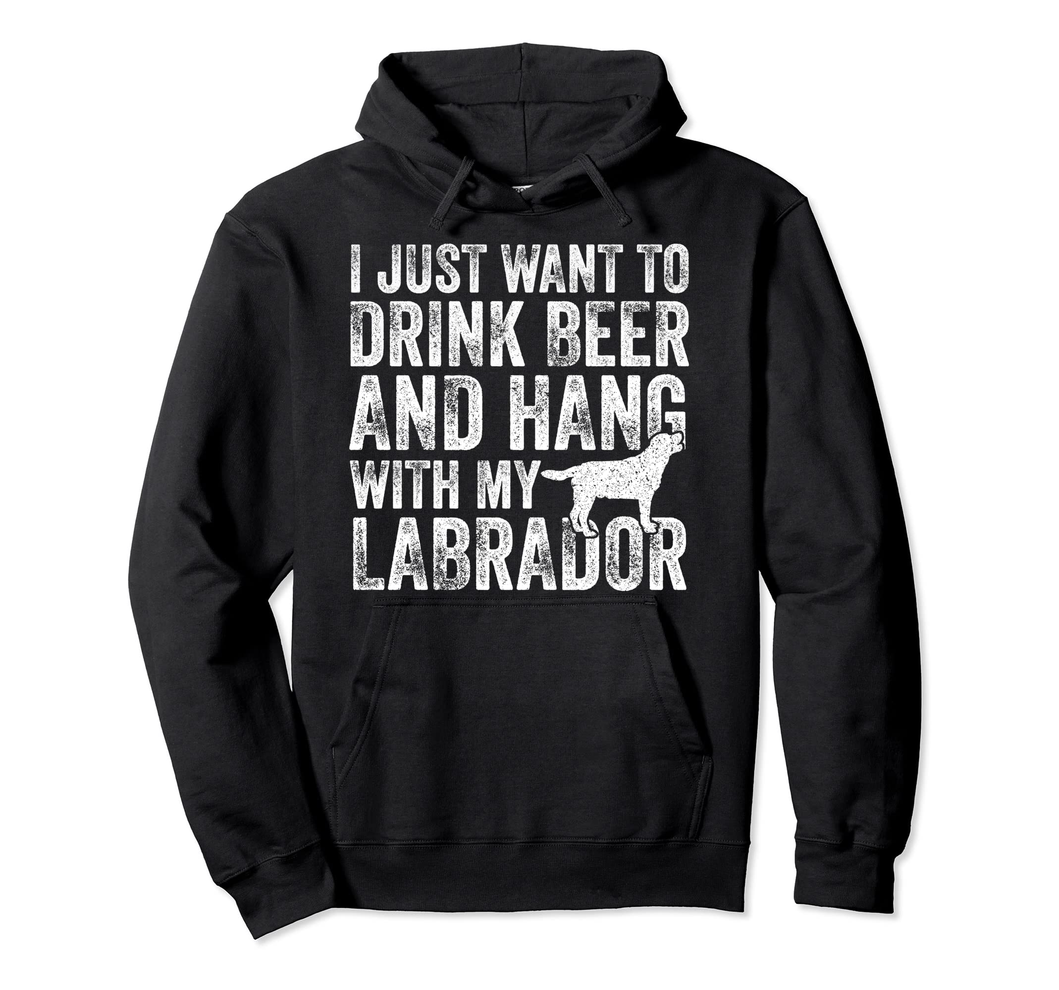 I Just Want To Drink Beer And Hang My Hoodie - Streetwear Style Men Women - T-Shirt, Sweatshirt, Hoodie