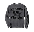 My Favorite People Call Me Sweatshirt - Minimalist Print for Adults - T-Shirt, Sweatshirt, Hoodie