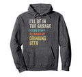 Ill Be Garage Drinking Beer Mechanic Hoodie - Trendy Graphic for Adults - T-Shirt, Sweatshirt, Hoodie