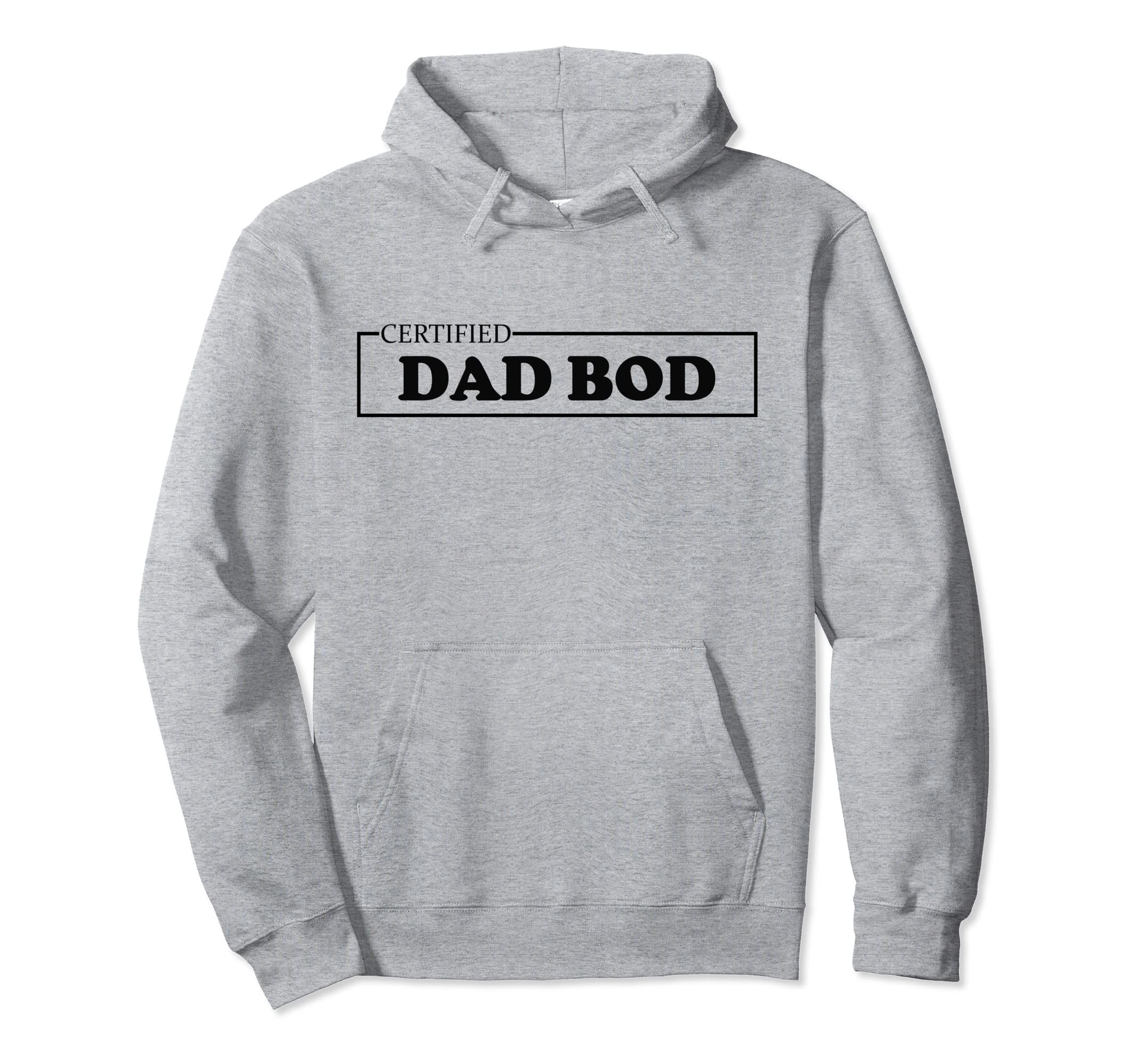 Certified Dad Bod Funny Novelty Dads Hoodie - Streetwear Style Unisex - T-Shirt, Sweatshirt, Hoodie