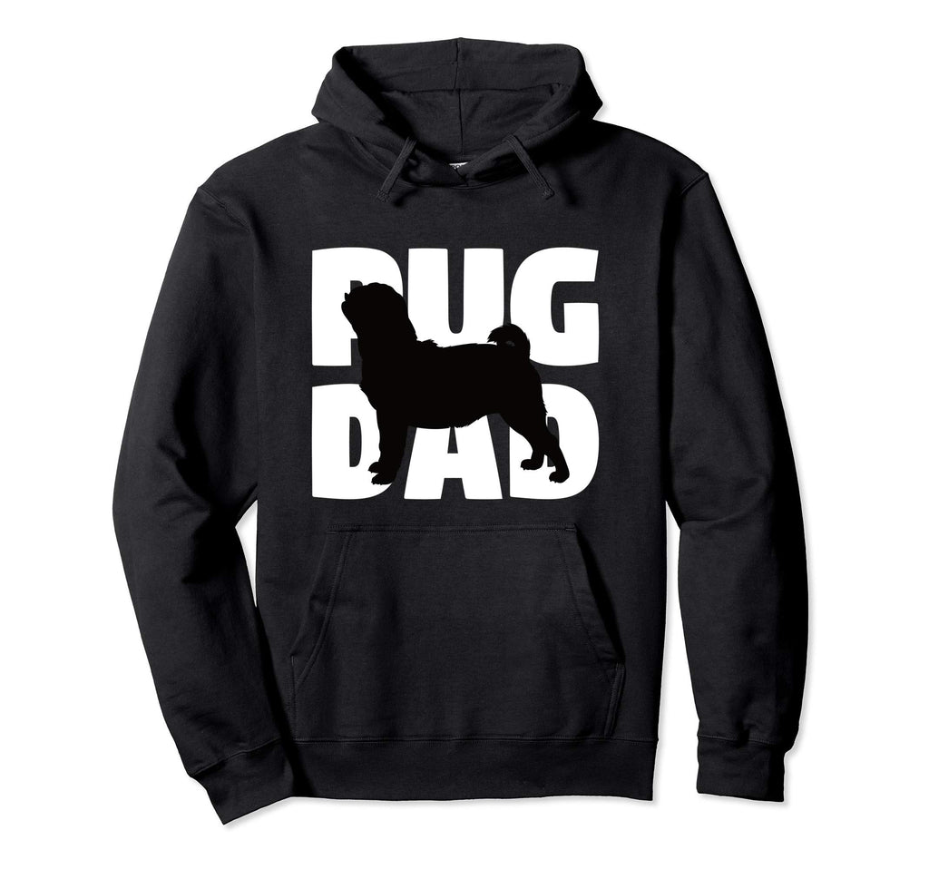 Pug Dad Pug Gift Father Dog Dad Hoodie - Fun Novelty Design Men Women - T-Shirt, Sweatshirt, Hoodie