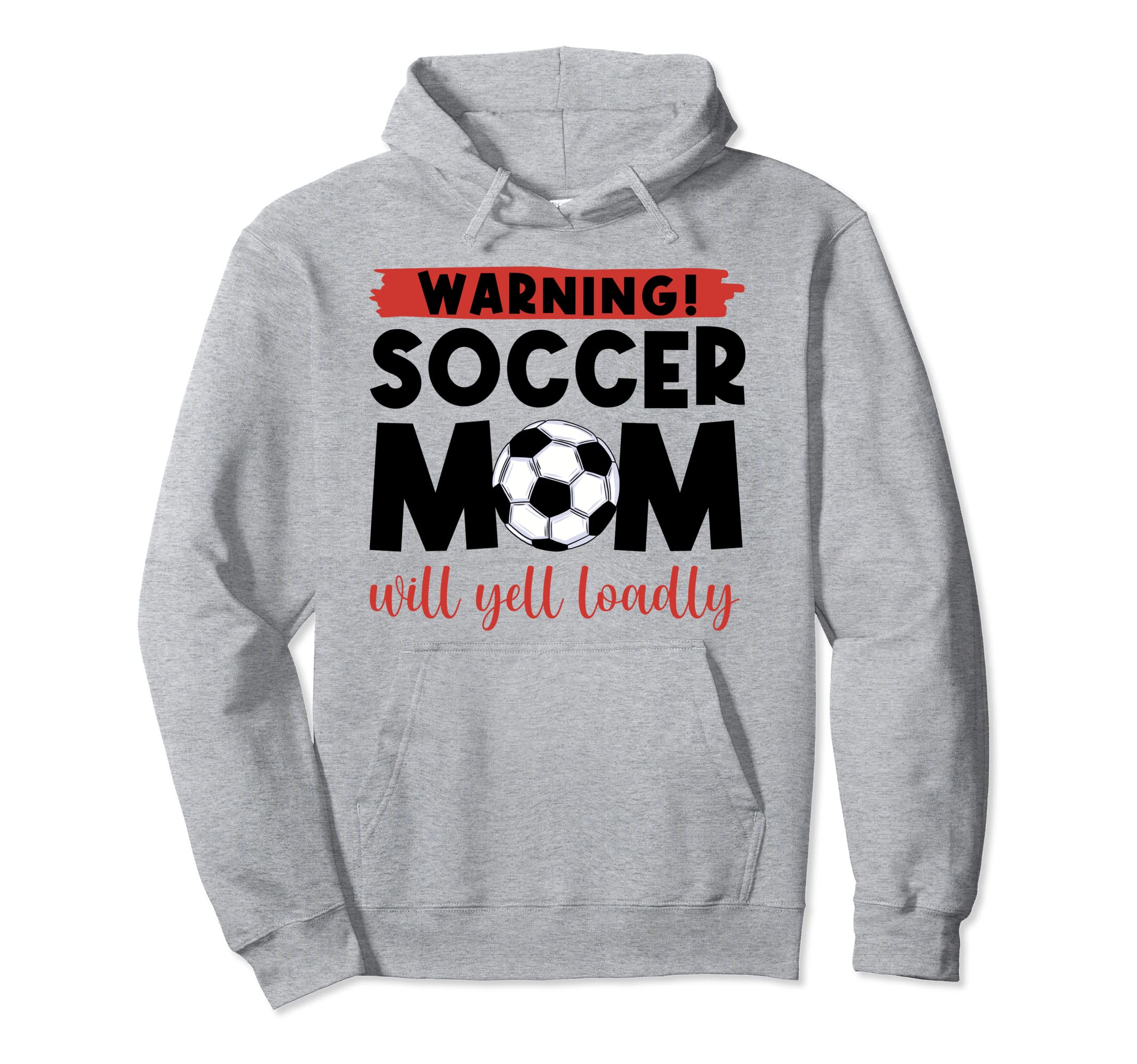 Warning Soccer Mom Will Yell Loudly Hoodie - Graphic Print Unisex - T-Shirt, Sweatshirt, Hoodie