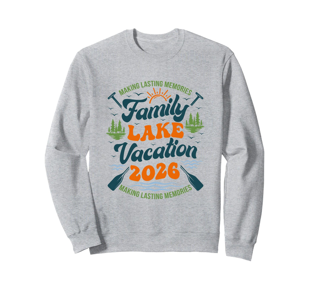 Family Lake Vacation 2026 Family Sweatshirt - Novelty Apparel Unisex - T-Shirt, Sweatshirt, Hoodie