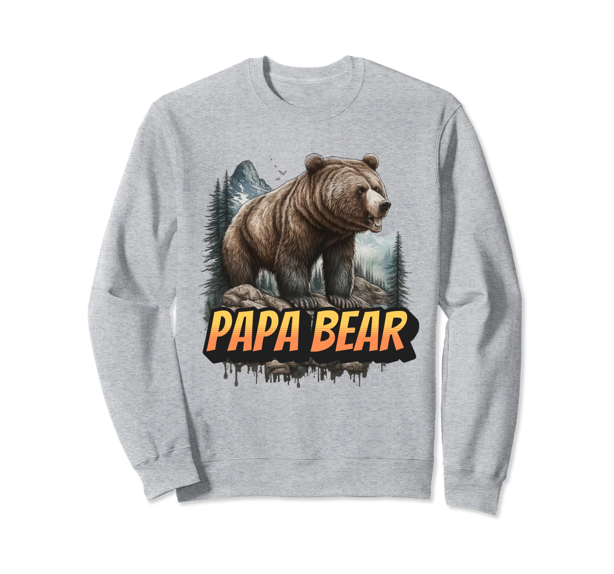 Papa Bear Funny Dad Sweatshirt - Streetwear Style for Adults - T-Shirt, Sweatshirt, Hoodie