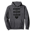 Sorry This Beard Is Taken Funny Husband Hoodie - Fun Novelty Design Unisex - T-Shirt, Sweatshirt, Hoodie