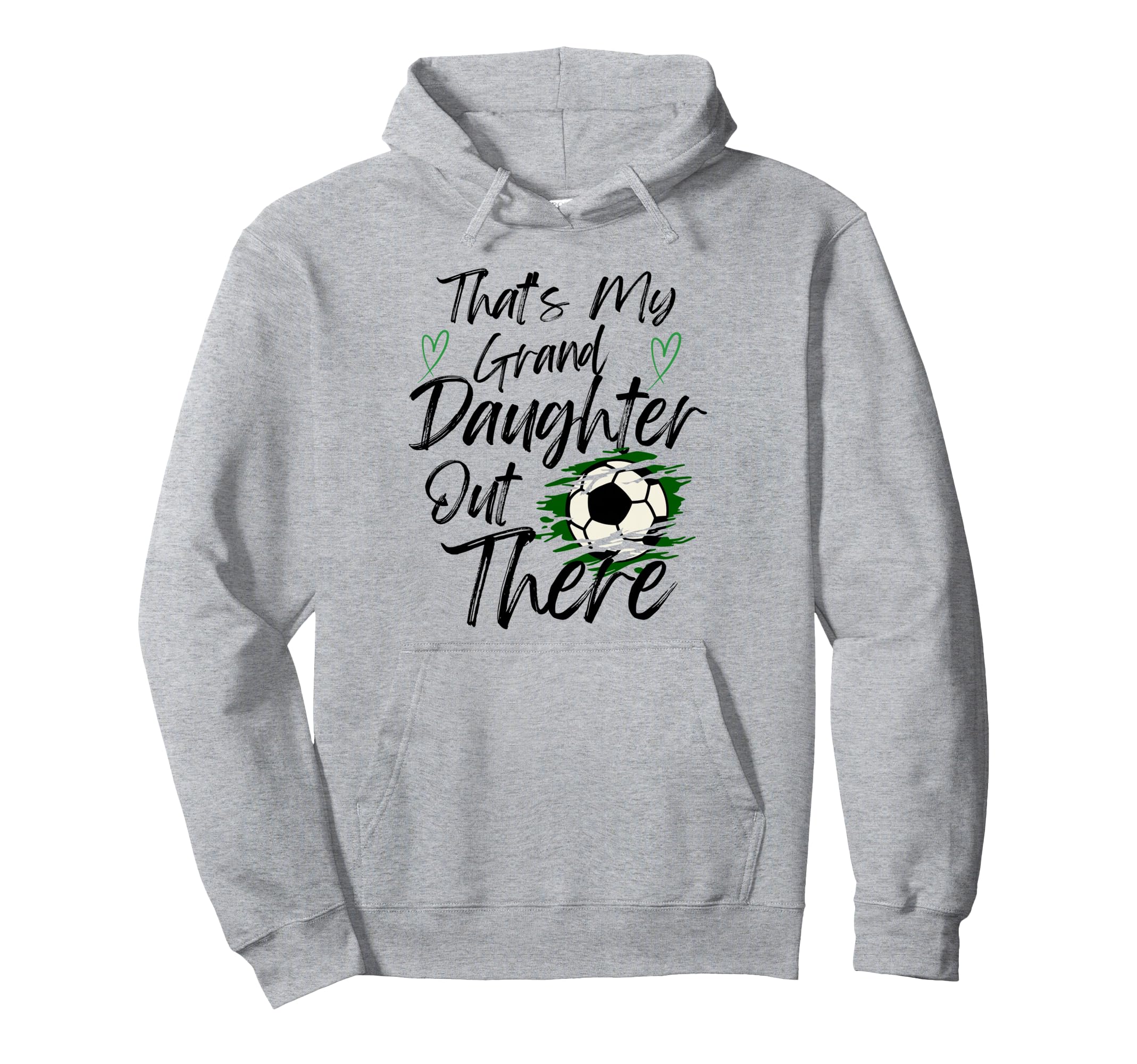 Thats My Granddaughter Out There Hoodie - Fun Novelty Design Men Women - T-Shirt, Sweatshirt, Hoodie