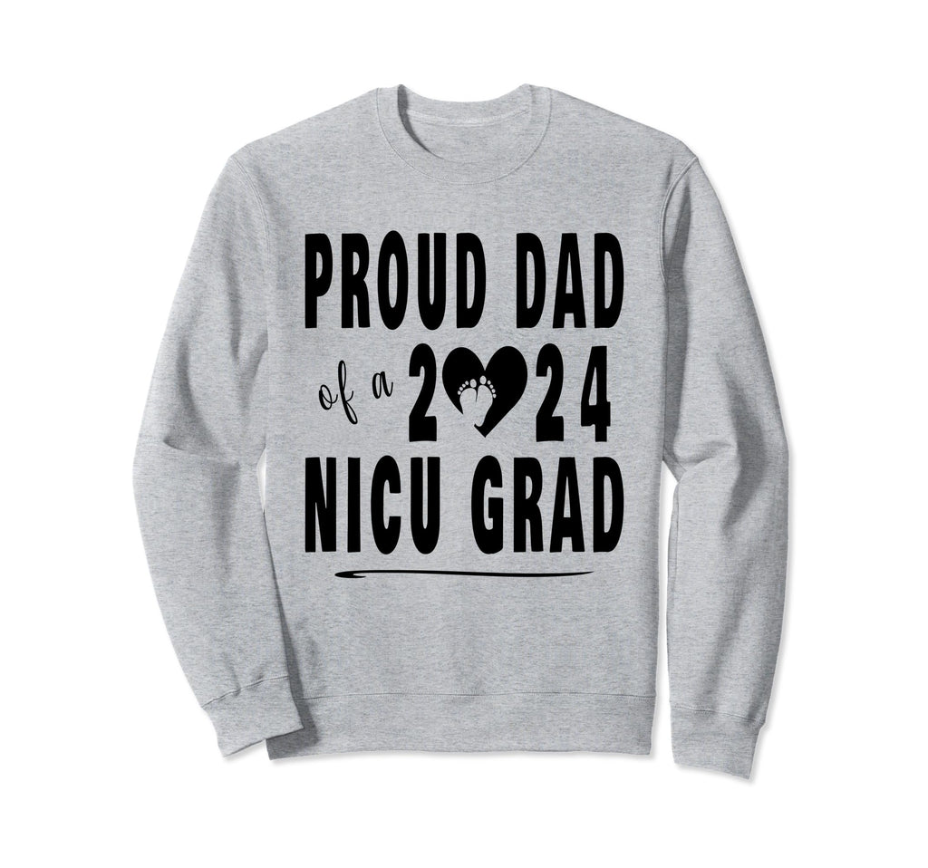 Nicu Graduate 2024 Celebration Proud Dad Sweatshirt - Unique Graphic Unisex - T-Shirt, Sweatshirt, Hoodie