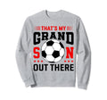 Grandma Grandpa Soccer Funny Thats Sweatshirt - Trendy Graphic Men Women - T-Shirt, Sweatshirt, Hoodie