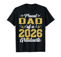 Proud Dad Class 2026 Graduate Senior T-Shirt - Fun Novelty Design Unisex - T-Shirt, Sweatshirt, Hoodie