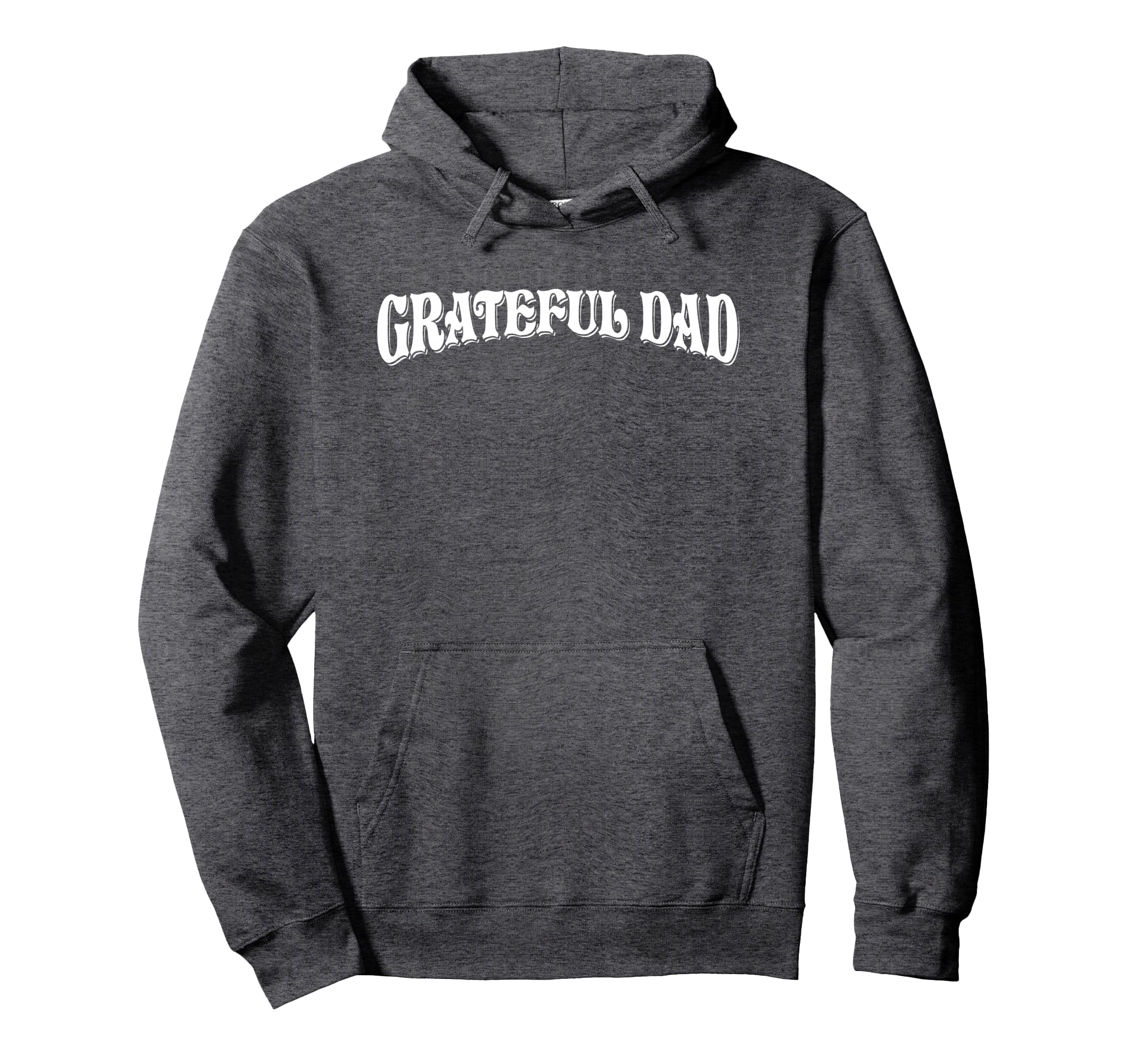 Grateful Dad Worlds Best Fathers Day Hoodie - Fun Novelty Design Men Women - T-Shirt, Sweatshirt, Hoodie