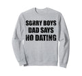 Sorry Dad Says No Dating Sweatshirt - Aesthetic Graphic for Adults - T-Shirt, Sweatshirt, Hoodie
