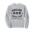 Sideline Social Club Weekends Are Sweatshirt - Custom Art Print for Adults - T-Shirt, Sweatshirt, Hoodie