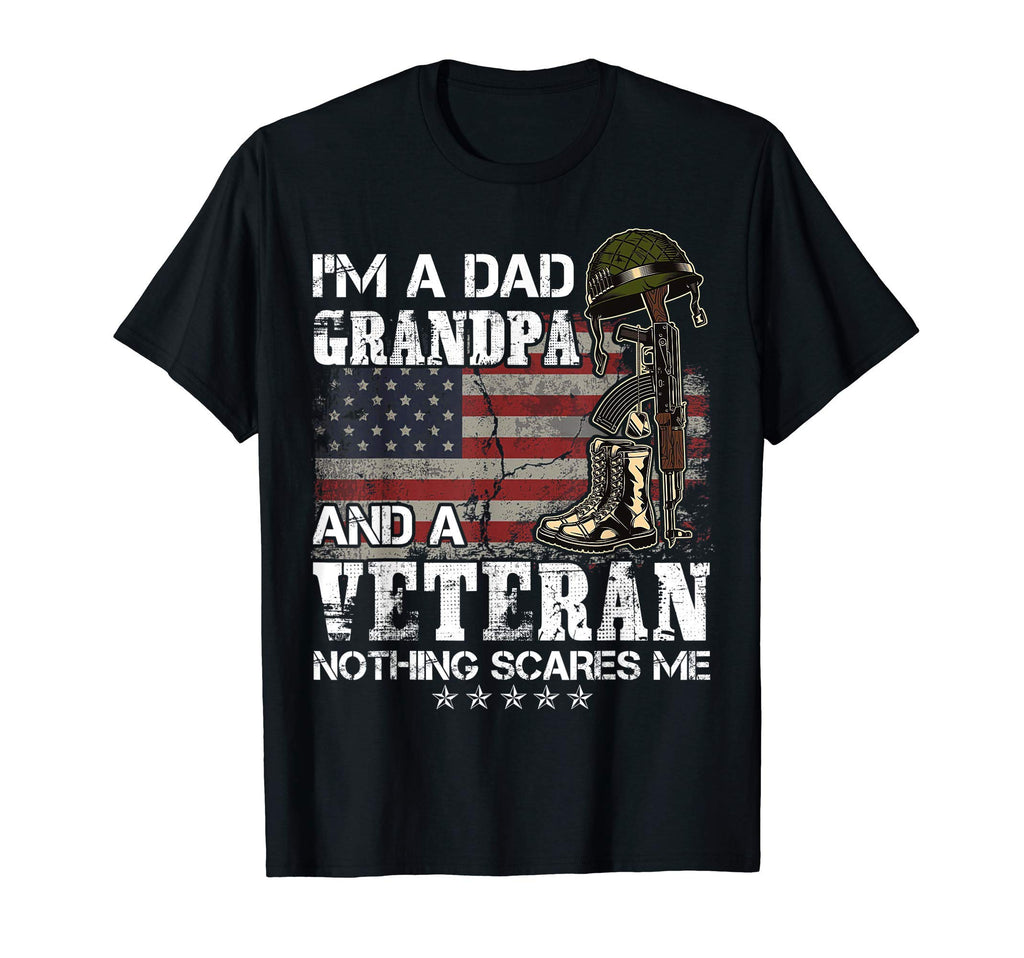 Im Dad Grandpa And Veteran Nothing T-Shirt - Novelty Apparel Men Women - T-Shirt, Sweatshirt, Hoodie
