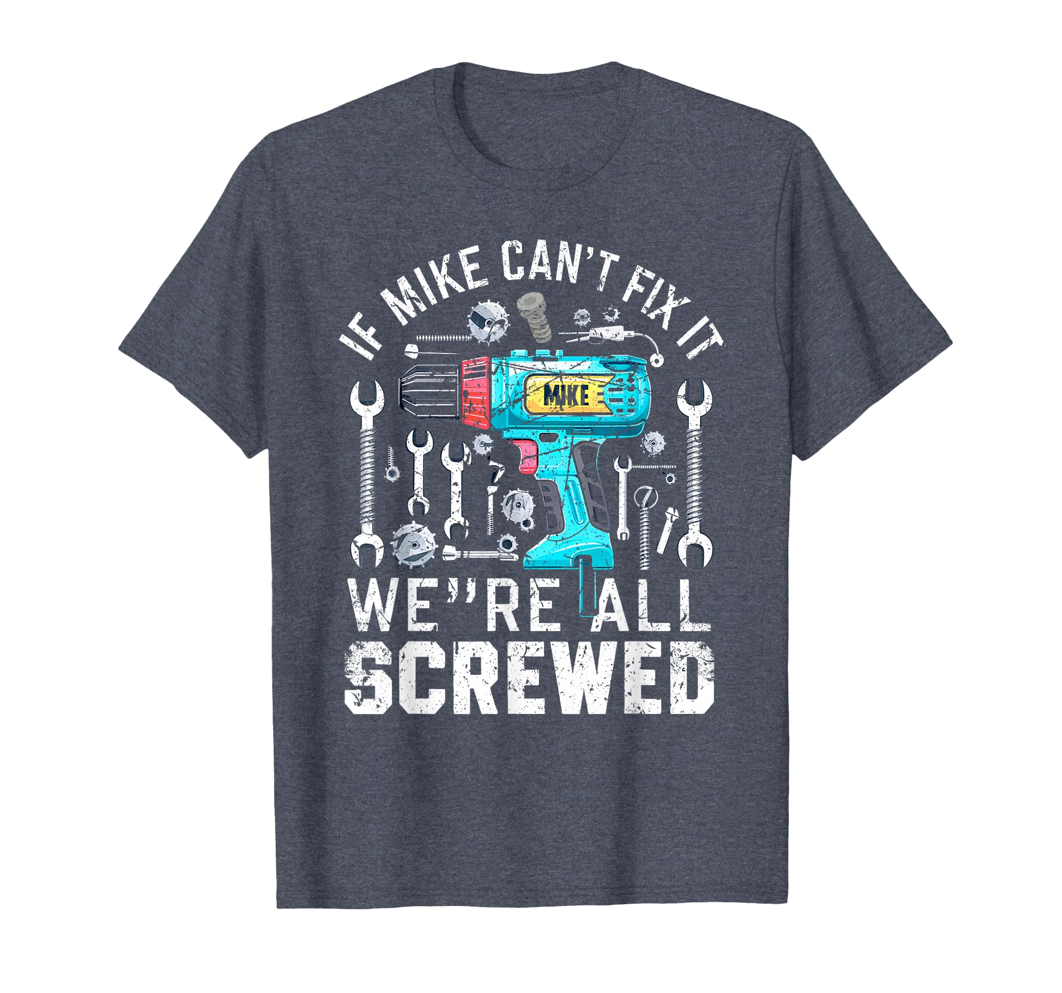 If Mike Cant Fix It We Are All T-Shirt - Minimalist Print for Adults - T-Shirt, Sweatshirt, Hoodie