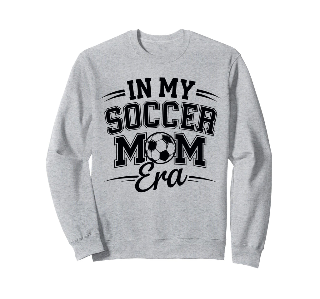 My Soccer Mom Era University Sports Sweatshirt - Custom Art Print Unisex - T-Shirt, Sweatshirt, Hoodie