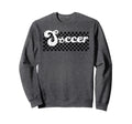 Soccer Mom Dad Mama Sister Sweatshirt - Fun Novelty Design Men Women - T-Shirt, Sweatshirt, Hoodie