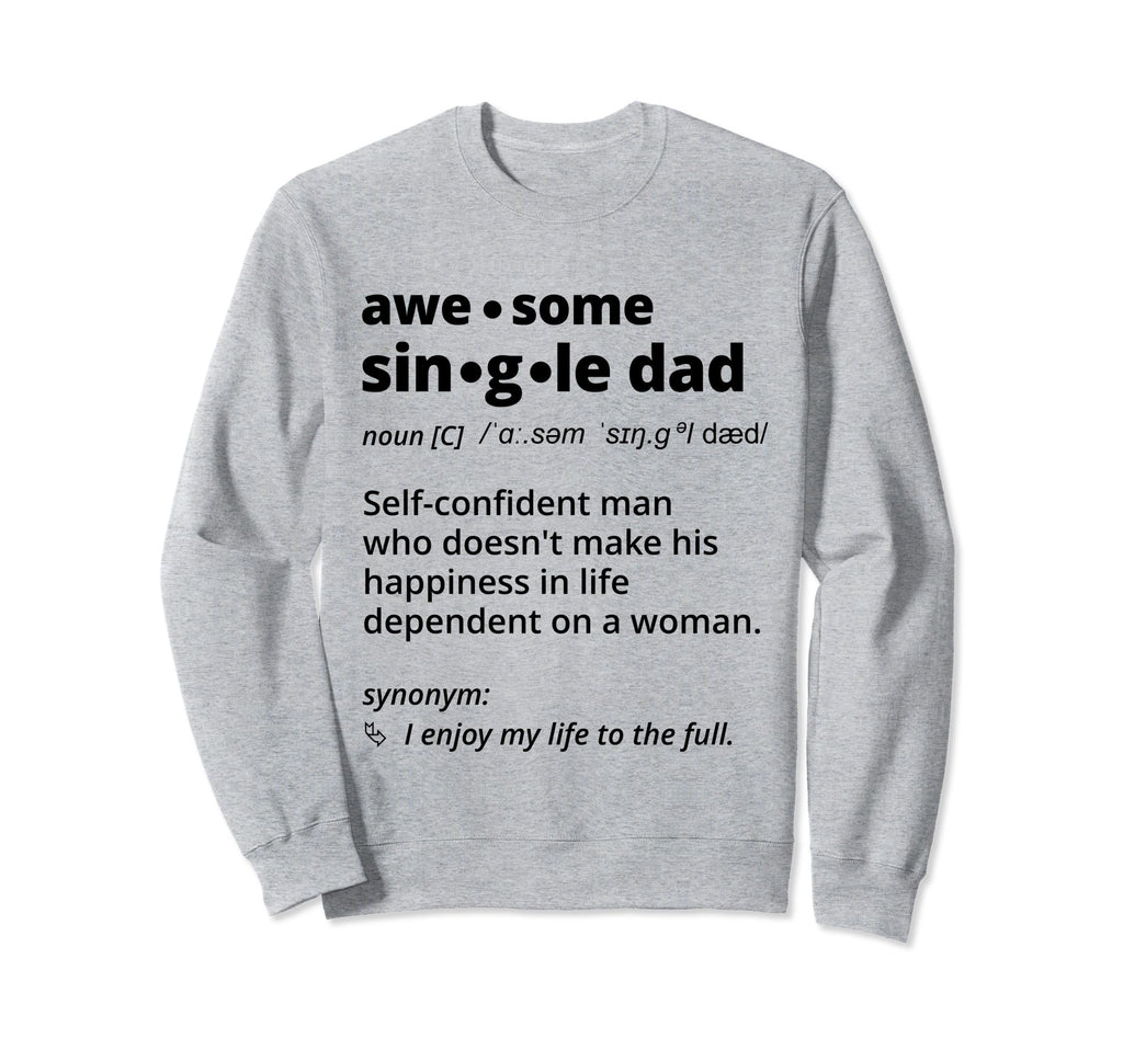 Single Dad Definition Dictionary Sweatshirt - Custom Art Print Unisex - T-Shirt, Sweatshirt, Hoodie