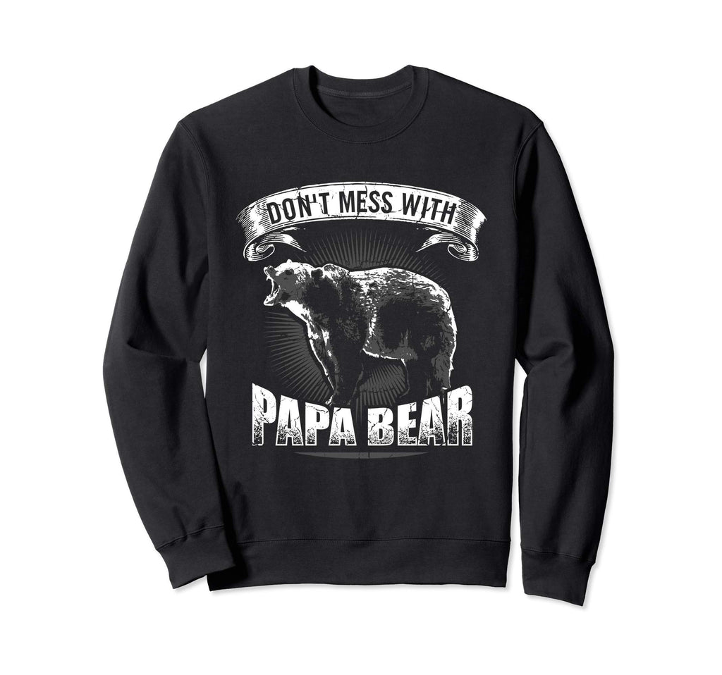 Dont Mess Papa Bear Camping Dad Sweatshirt - Trendy Graphic for Adults - T-Shirt, Sweatshirt, Hoodie