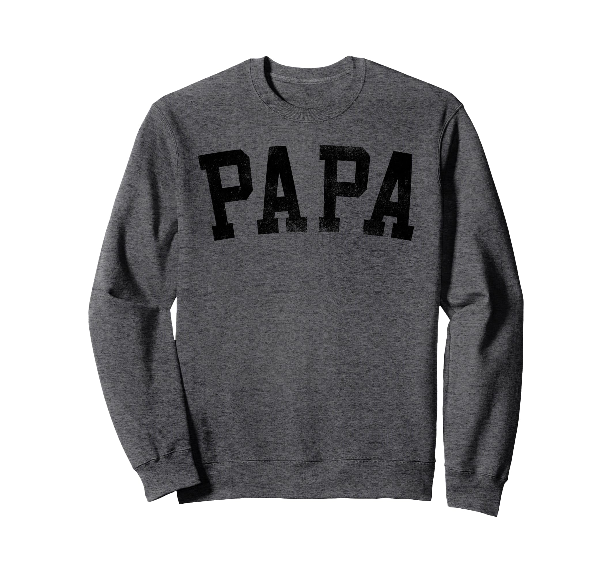 Papa Bold Font Birthday Papa Sweatshirt - Unique Graphic Unisex - T-Shirt, Sweatshirt, Hoodie