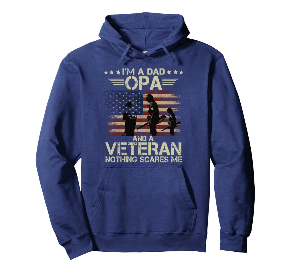 Dad Opa And Veteran Nothing Scares Me Hoodie - Unique Graphic Unisex - T-Shirt, Sweatshirt, Hoodie