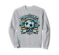 Soccer Dad Family Matching Dad Sweatshirt - Trendy Graphic for Adults - T-Shirt, Sweatshirt, Hoodie