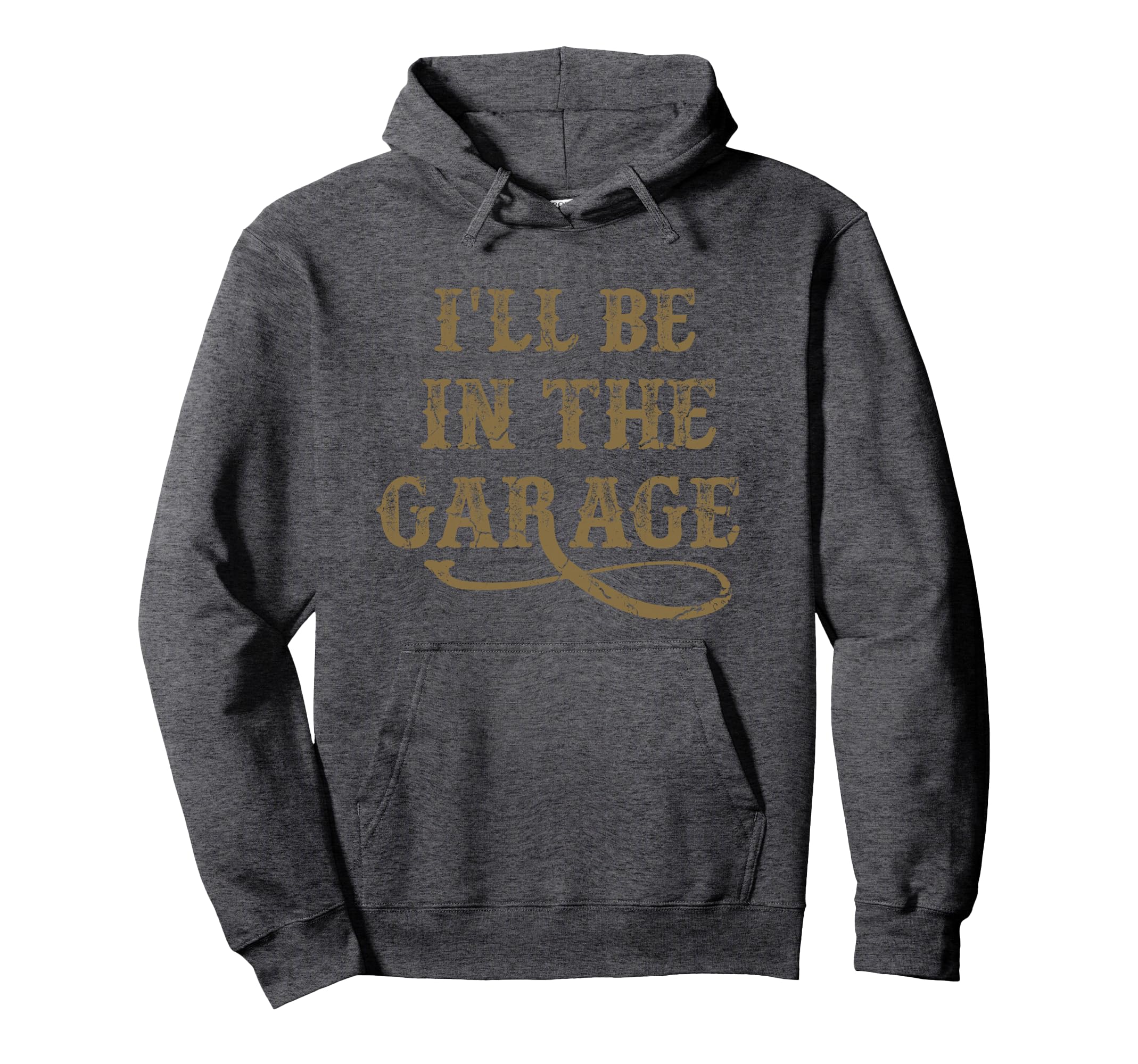 Ill Be Garage Mechanic Dad Joke Hoodie - Streetwear Style for Adults - T-Shirt, Sweatshirt, Hoodie
