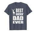 Best Buckin Dad Ever Deer Hunting T-Shirt - Streetwear Style Men Women - T-Shirt, Sweatshirt, Hoodie