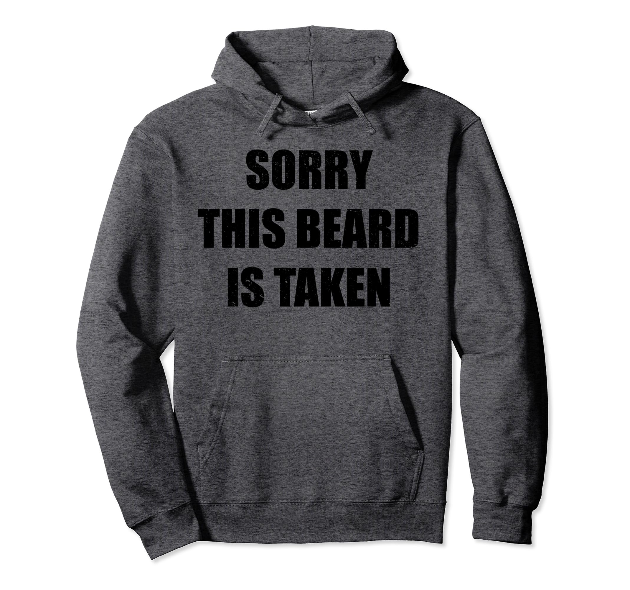 Sorry This Beard Is Taken Funny Hoodie - Custom Art Print for Adults - T-Shirt, Sweatshirt, Hoodie