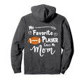 Football My Favorite Player Calls Me Mom Hoodie - Trendy Graphic Men Women - T-Shirt, Sweatshirt, Hoodie