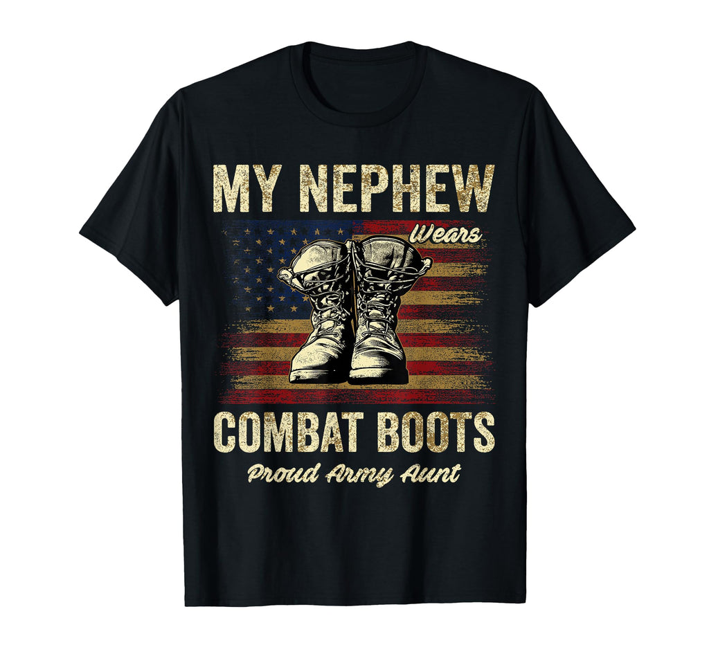 My Nephew Wears Combat Boots Proud Army T-Shirt - Graphic Print Unisex - T-Shirt, Sweatshirt, Hoodie