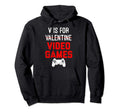 V Is Video Games Valentines Day Hoodie - Fun Novelty Design for Adults - T-Shirt, Sweatshirt, Hoodie
