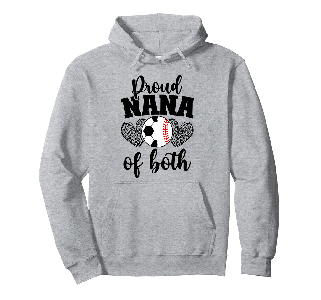 Proud Nana Both Soccer Baseball Hoodie - Fun Novelty Design for Adults - T-Shirt, Sweatshirt, Hoodie