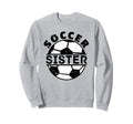 Soccer Sister Sweatshirt - Aesthetic Graphic Unisex - T-Shirt, Sweatshirt, Hoodie