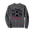 Soccer Sister My Brothers Biggest Sweatshirt - Minimalist Print Men Women - T-Shirt, Sweatshirt, Hoodie