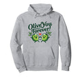 Olive You Forever Romantic Dad Joke Hoodie - Casual Everyday Wear Unisex - T-Shirt, Sweatshirt, Hoodie
