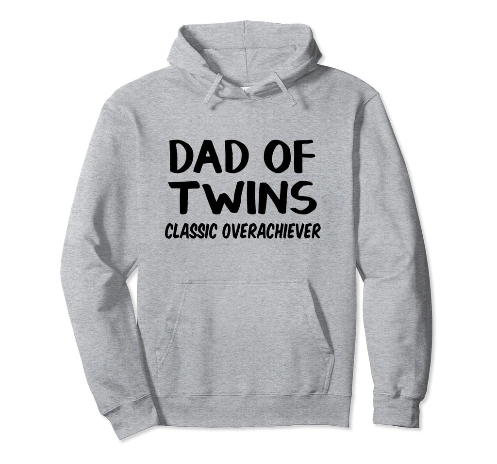 Dad Twins Overachiever Hoodie - Fun Novelty Design Unisex - T-Shirt, Sweatshirt, Hoodie