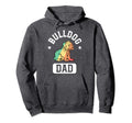 Bulldog Dad Gifts English Bulldog Hoodie - Streetwear Style for Adults - T-Shirt, Sweatshirt, Hoodie