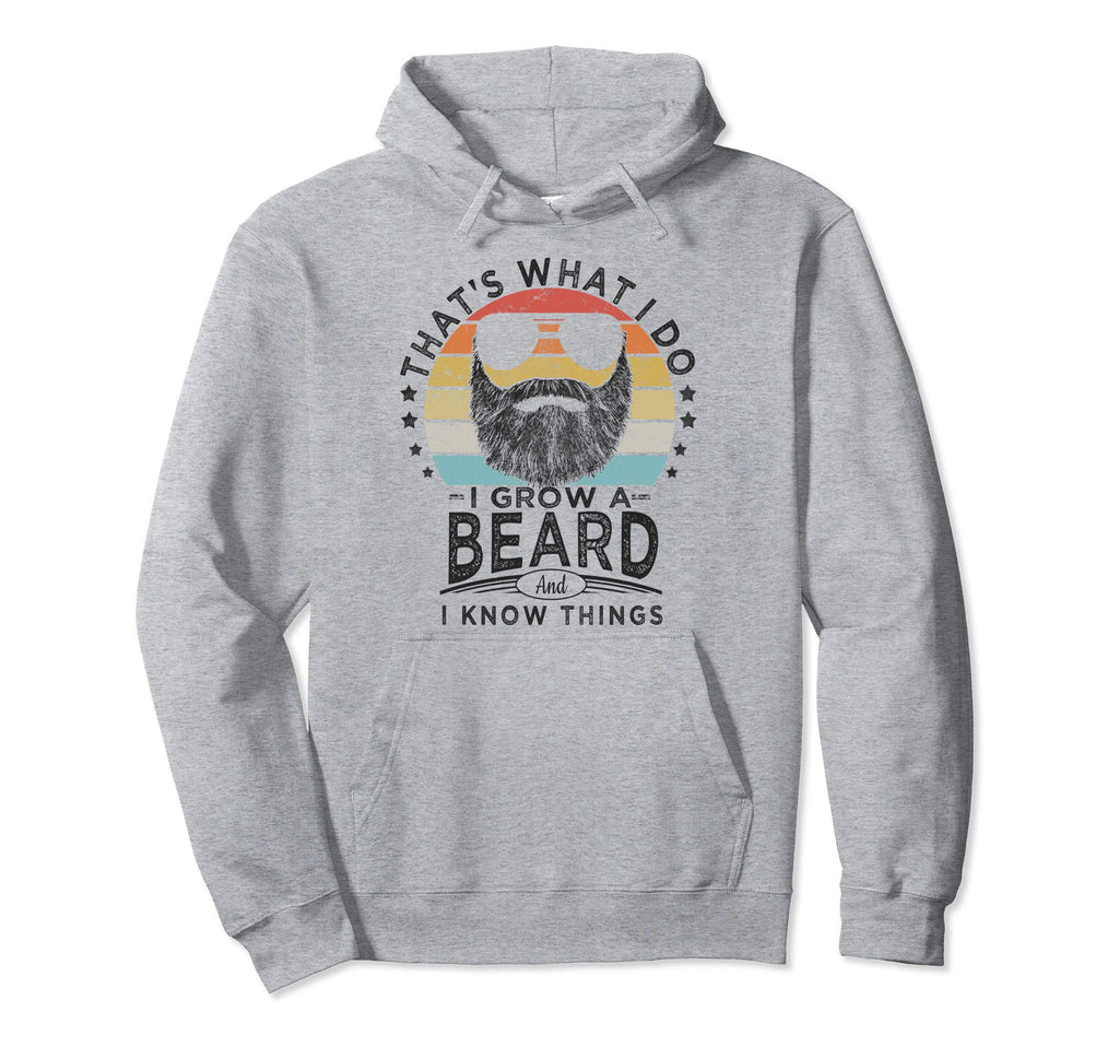 Thats What I Do I Grow Beard Bearded Hoodie - Unique Graphic Men Women - T-Shirt, Sweatshirt, Hoodie