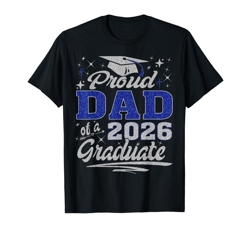 Proud Dad Class 2026 Graduate Senior T-Shirt - Minimalist Print for Adults - T-Shirt, Sweatshirt, Hoodie
