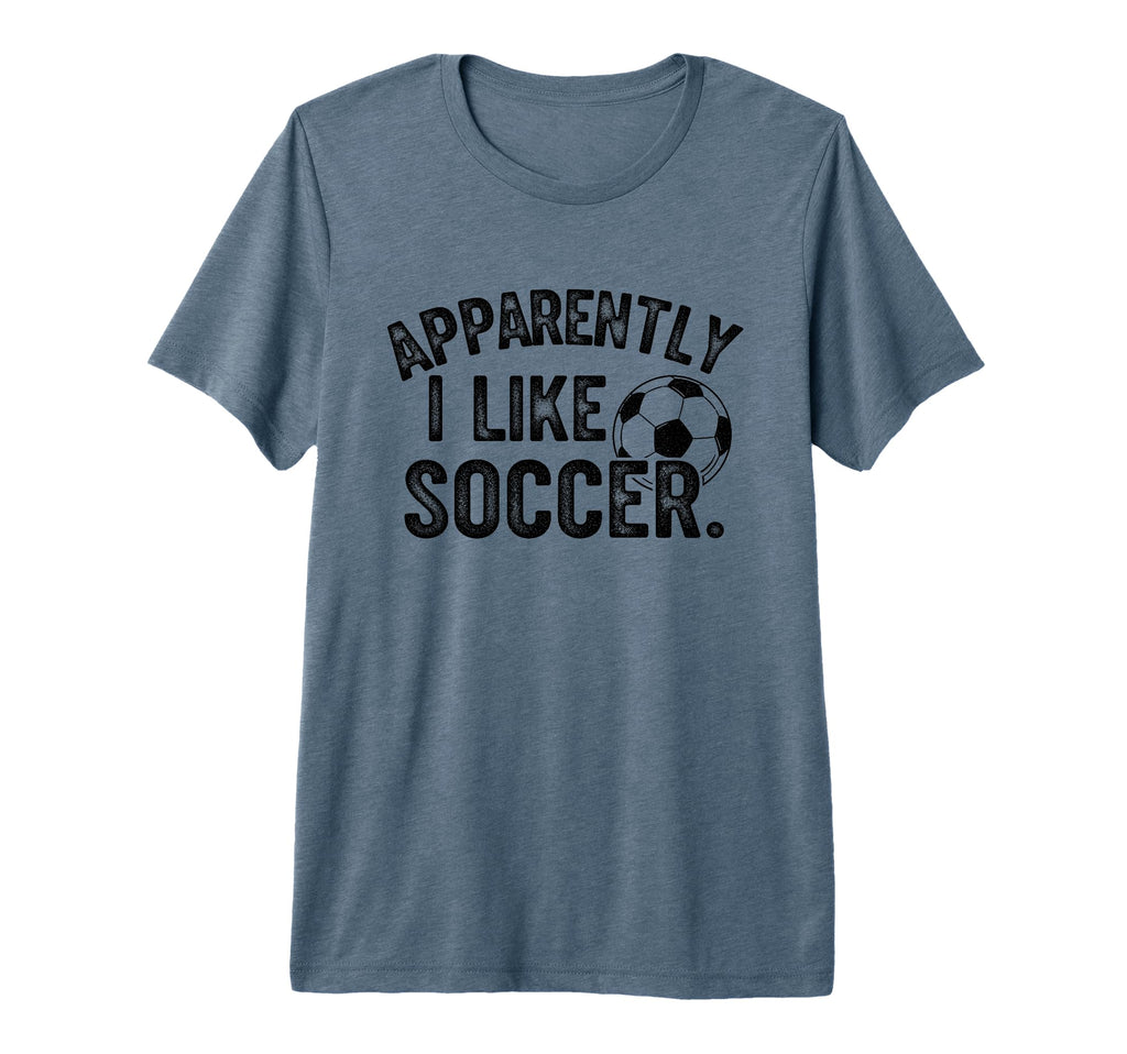 Apparently I Like Soccer Season T-Shirt - Minimalist Print for Adults - T-Shirt, Sweatshirt, Hoodie