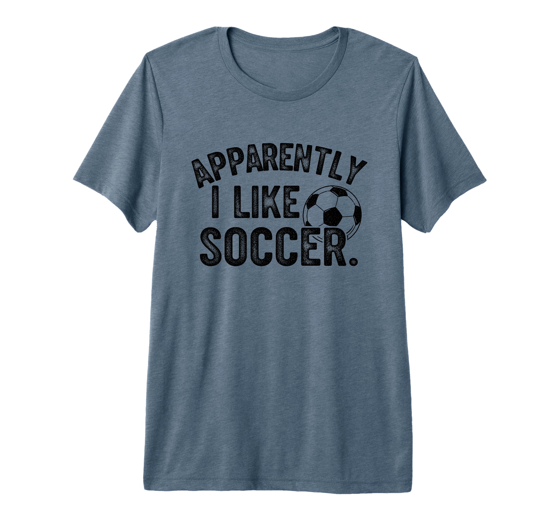 Apparently I Like Soccer Season T-Shirt - Minimalist Print for Adults - T-Shirt, Sweatshirt, Hoodie